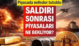 ABD'nin İran saldırısının ardından piyasaları neler bekliyor?
