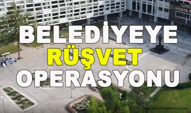 Belediye'deki 'rüşvet' çemberi genişliyor: 36 yeni gözaltı