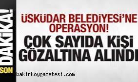 Belediyesi'ne operasyon: Çok sayıda kişi gözaltına alındı