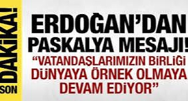 Cumhurbaşkanı Erdoğan'dan Paskalya Yortusu mesajı