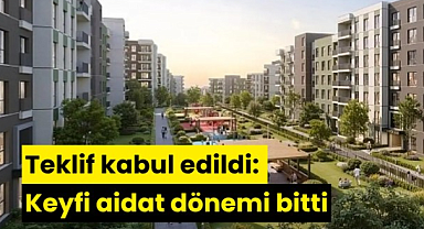 Teklif kabul edildi: Keyfi aidat dönemi bitti
