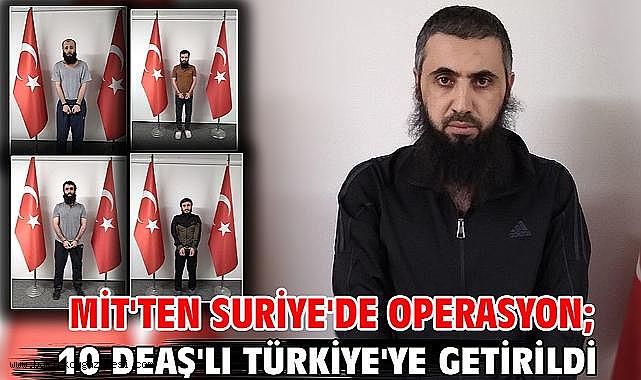 MİT’ten sınır ötesinde DEAŞ operasyonu