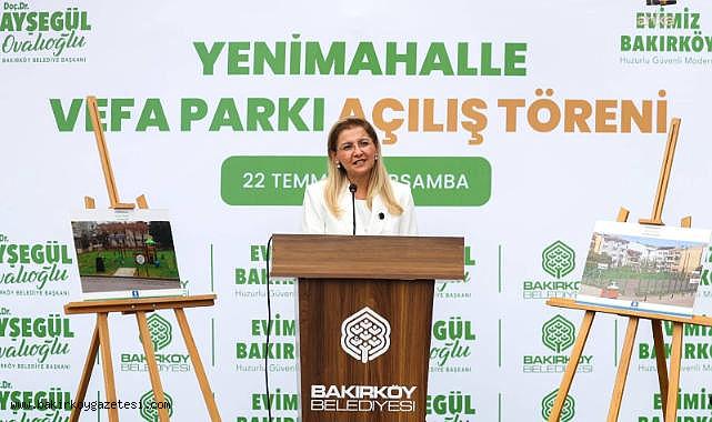 Bakırköy Vefa Parkı, yenilenen yüzüyle hizmete açıldı