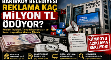 BAKIRKÖY BELEDİYESİ REKLAM İŞLERİNE NE KADAR ÖDEME YAPIYOR?