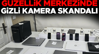 Bakırköy'de güzellik merkezinde gizli kamera skandalı: Görüntüleri çekip satmışlar