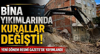 Bina yıkımı için Resmi Gazete'de yeni karar! Bakanlık yüksek yapılar için özel kurallar getirdi