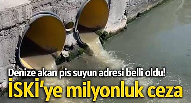 Yeşilköy'de Bakanlık' tan, İSKİ’ye 1 milyon 678 bin lira idari para cezası 