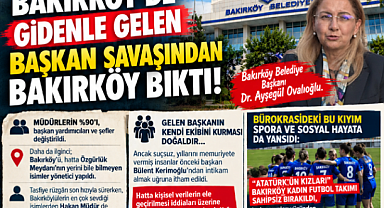 BAKIRKÖY’DE GİDENLE GELEN BAŞKAN SAVAŞINDAN BAKIRKÖY BIKTI!