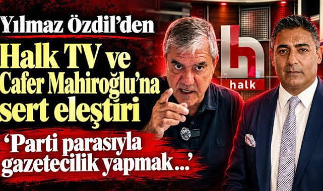 Halk TV ve Cafer Mahiroğlu'na sert eleştiri: Parti parasıyla gazetecilik yapmak...