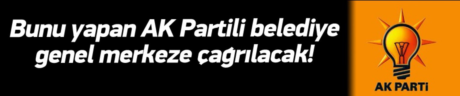AK Partili belediyelere 'etik kurul' geliyor.Darısı Chpye