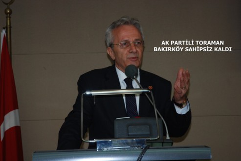 AK PARTİLİ TORAMAN,BAKIRKÖY SAHİPSİZ KALDI