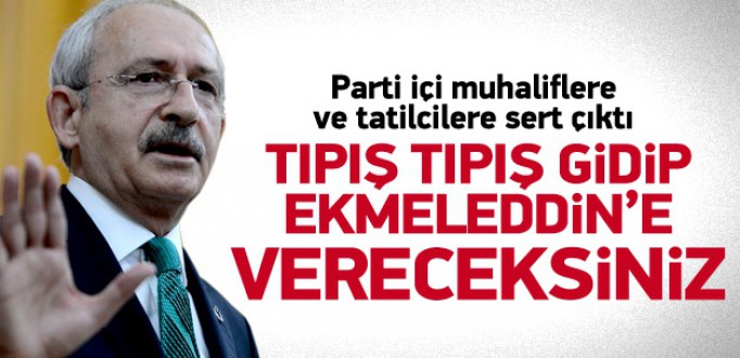 Kılıçdaroğlu: Tıpış tıpış gideceksiniz