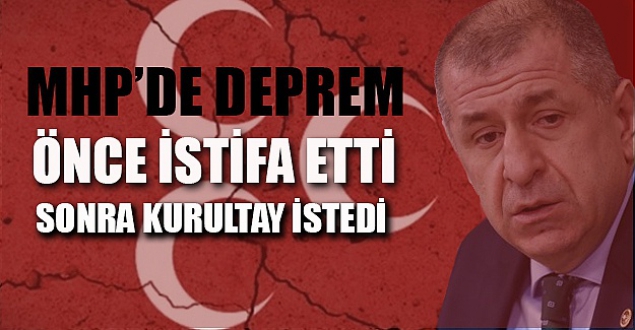 MHPli Özdağ istifa edip, olağanüstü kurultay çağrısı yaptı